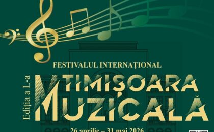Festivalul Internaţional „Timişoara Muzicală”, în perioada 26 aprilie - 31 mai. Programul spectacolelor