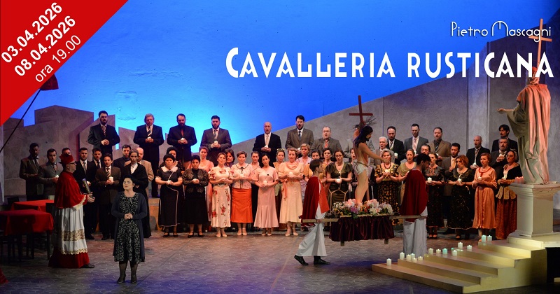 „Cavalleria rusticana”, la Opera timișoreană. O poveste emoționantă, în preajma Sărbătorilor Pascale