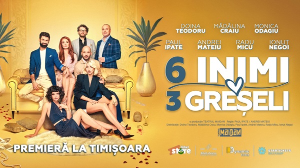 „6 inimi 3 greșeli”, o comedie pe cinste, la Timișoara