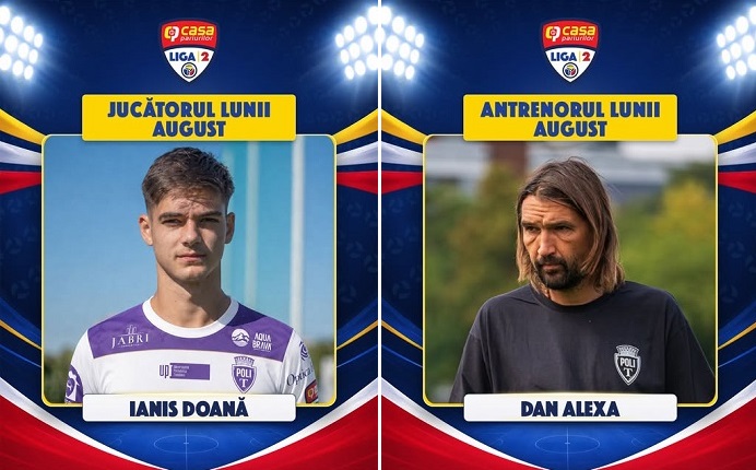 Ianis Doană şi Dan Alexa, performerii lunii august în Liga 2!