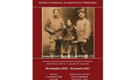 „Lumea de ieri. Banatul în secolele XIX- XX”