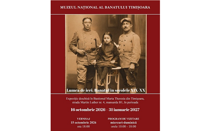 „Lumea de ieri. Banatul în secolele XIX- XX”
