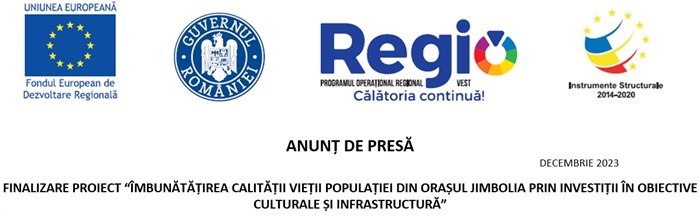 Anunț de presă - Finalizare proiect "Îmbunătățirea calității vieții populației din orașul Jimbolia prin investiții în obiective culturale și infrastructură"