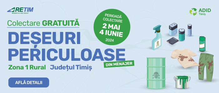 Ce facem cu deșeurile periculoase din menajer? RETIM și ADID Timiș anunță cea de-a doua campanie de colectare gratuită din Zona 1 Rural a județului Timiș - 2024