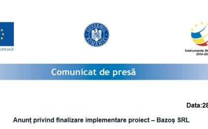 Anunț privind finalizare implementare proiect – Bazoș SRL
