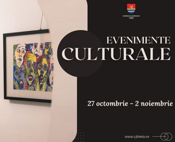 Unde mergem săptămâna aceasta? Evenimente culturale ale instituțiilor subordonate CJ Timiș
