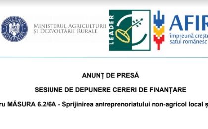 Anunţ de presă - Sesiune de depunere cereri de finanţare pentru Măsura 6.2/6A - Sprijinirea antreprenoriatului non-agricol local și incluziv