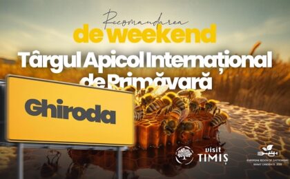 Recomandare de weekend Visit Timiș: Târgul Apicol Internațional de Primăvară de la Ghiroda