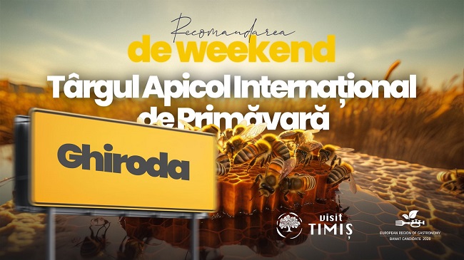 Recomandare de weekend Visit Timiș: Târgul Apicol Internațional de Primăvară de la Ghiroda
