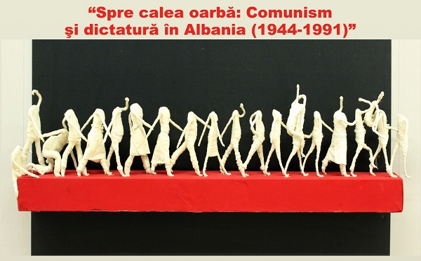 „Spre calea oarbă: comunism și dictatură în Albania”