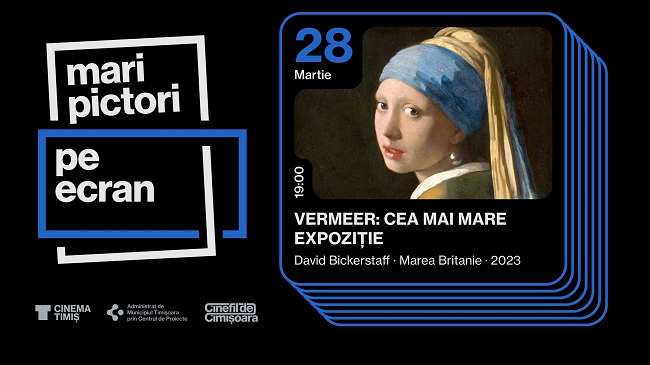 ''Vermeer: cea mai mare expoziţie'', la Cinema Timiș