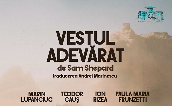 „Vestul adevărat”, noua premieră a Teatrului Național din Timișoara 1 „Vestul adevărat”, noua premieră a Teatrului Național din Timișoara